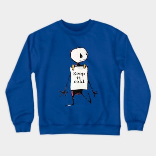 Keep it real banksy Crewneck Sweatshirt